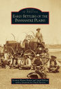Early Settlers of the Panhandle Plains, Texas (Images of America Series)