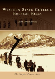 Title: Western State College:: Mountain Mecca, Author: Duane Vandenbusche