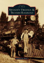 Nevada's Virginia & Truckee Railroad, Nevada (Images of Rail Series)