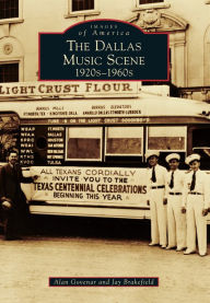 Title: The Dallas Music Scene: 1920s-1960s, Author: Alan Govenar