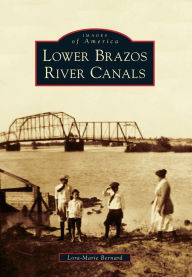 Title: Lower Brazos River Canals, Author: Lora-Marie Bernard