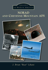 Title: NORAD and Cheyenne Mountain AFS, Author: J. Brian 