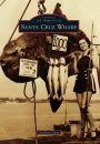 Santa Cruz Wharf, California (Images of America Series)