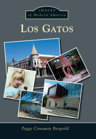 Title: Los Gatos, Author: Peggy Conaway Bergtold