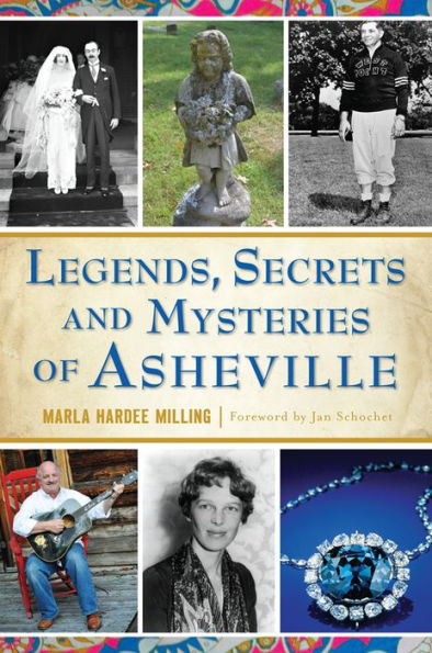 Legends, Secrets and Mysteries of Asheville