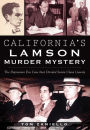 California's Lamson Murder Mystery: The Depression Era Case that Divided Santa Clara County