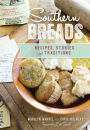 Southern Breads: Recipes, Stories and Traditions