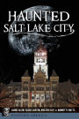 Haunted Salt Lake City, Utah