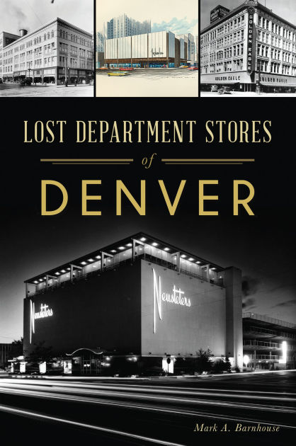 Lost Department Stores Of Denver By Mark A Barnhouse Paperback