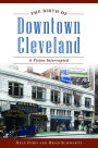 The Birth of Downtown Cleveland: A Vision Interrupted