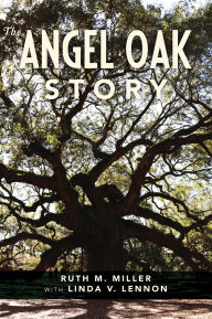 Title: The Angel Oak Story, Author: Ruth M. Miller