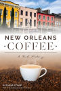 New Orleans Coffee: A Rich History
