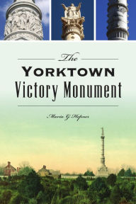 Title: The Yorktown Victory Monument, Author: Maria G. Hepner