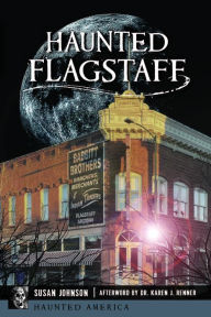 Title: Haunted Flagstaff, Author: Susan Johnson