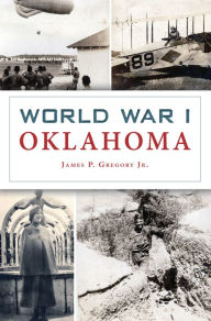 Title: World War I Oklahoma, Author: James Gregory