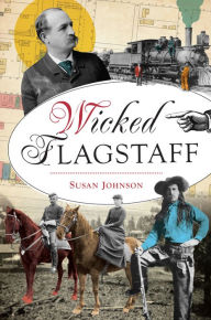 Title: Wicked Flagstaff, Author: Susan Johnson