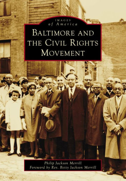 Baltimore And The Civil Rights Movement By Philip J. Merrill, Paperback ...