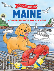 Title: Color Me In Maine: A Coloring Book For All Ages, Author: Martha Day Zschock