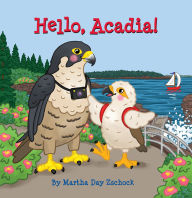 Title: Hello, Acadia!, Author: Martha Day Zschock