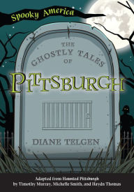 Title: The Ghostly Tales of Pittsburgh, Author: Diane Telgen