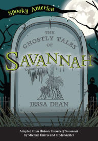 Title: The Ghostly Tales of Savannah, Author: Jessa Dean