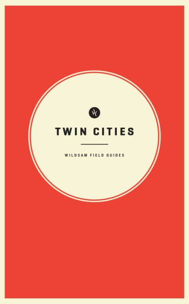 Wildsam Field Guides: Twin Cities