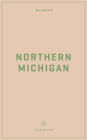 Wildsam Field Guides: Northern Michigan
