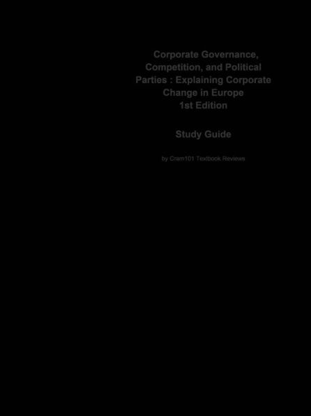 e-Study Guide for: Corporate Governance, Competition, and Political Parties : Explaining Corporate Change in Europe by Barker, ISBN 9780199576814