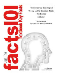 Title: Contemporary Sociological Theory and Its Classical Roots, The Basics, Author: CTI Reviews