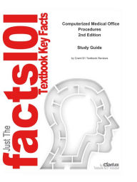 Title: e-Study Guide for: Computerized Medical Office Procedures by William D. Larsen, ISBN 9781416048343, Author: Cram101 Textbook Reviews