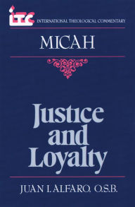 Title: Micah: Justice and Loyalty, Author: Juan I. Alfaro