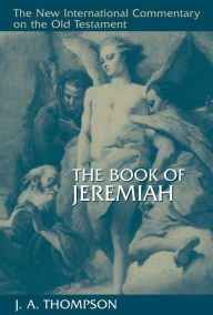 Title: The Book of Jeremiah, Author: J. A. Thompson