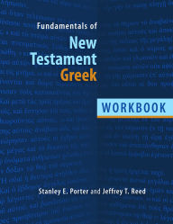 Title: Fundamentals of New Testament Greek Workbook, Author: Stanley E. Porter
