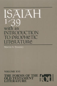 Title: Isaiah 1-39: An Introduction to Prophetic Literature, Author: Marvin A. Sweeney