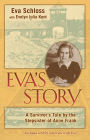 Eva's Story: A Survivor's Tale by the Stepsister of Anne Frank