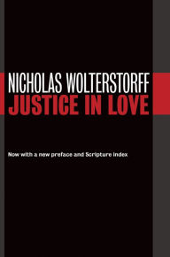 Title: Justice in Love, Author: Nicholas Wolterstorff