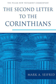 Title: The Second Letter to the Corinthians, Author: Mark A. Seifrid