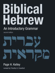 Title: Biblical Hebrew: An Introductory Grammar, Author: Page H. Kelley
