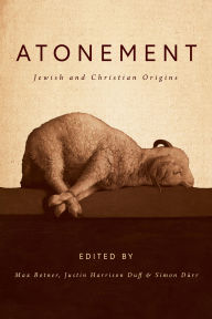 Title: Atonement: Jewish and Christian Origins, Author: Max Botner