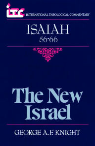 Title: Isaiah 56-66: The New Israel, Author: George A.F. Knight