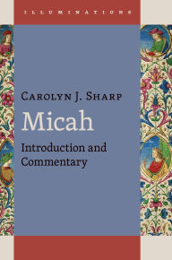 Title: Micah: Introduction and Commentary, Author: Carolyn J. Sharp