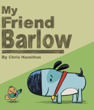 Title: My Friend Barlow, Author: Chris Hamilton