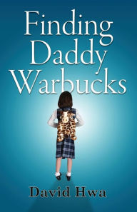Title: Finding Daddy Warbucks, Author: David Hwa