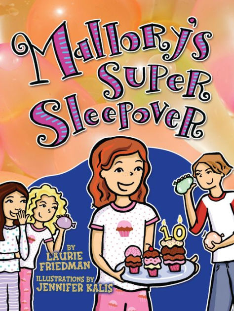 Mallory's Super Sleepover (Mallory Series #16) By Laurie B. Friedman ...