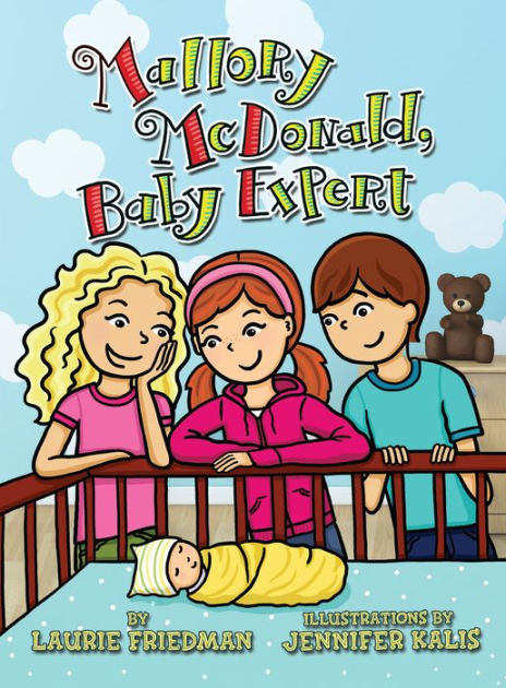 Mallory Mcdonald Baby Expert Mallory Series 22 By Laurie B Friedman Jennifer Kalis Nook Book Ebook Barnes Noble