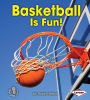Basketball Is Fun!