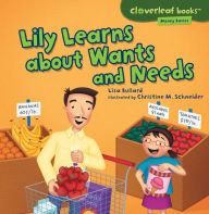 Title: Lily Learns about Wants and Needs, Author: Lisa Bullard