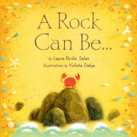 Title: A Rock Can Be . . ., Author: Laura Purdie Salas