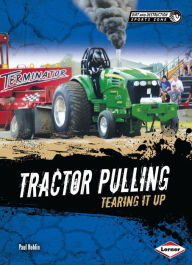 Tractor Pulling: Tearing It Up