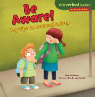 Title: Be Aware!: My Tips for Personal Safety, Author: Gina Bellisario